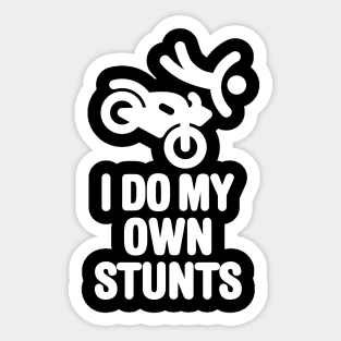 I do my own stunts funny motorcycle cruiser biker motorbike club Sticker